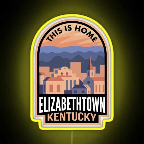 Downtown Elizabethtown Kentucky This Is Home RGB Neon Sign