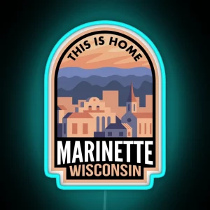 Downtown Marinette Wisconsin This Is Home RGB Neon Sign