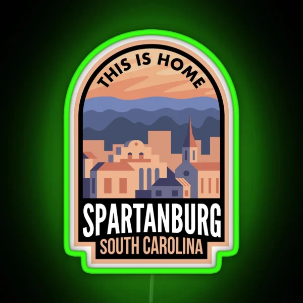 Downtown Spartanburg South Carolina This Is Home RGB Neon Sign