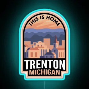 Downtown Trenton Michigan This Is Home RGB Neon Sign