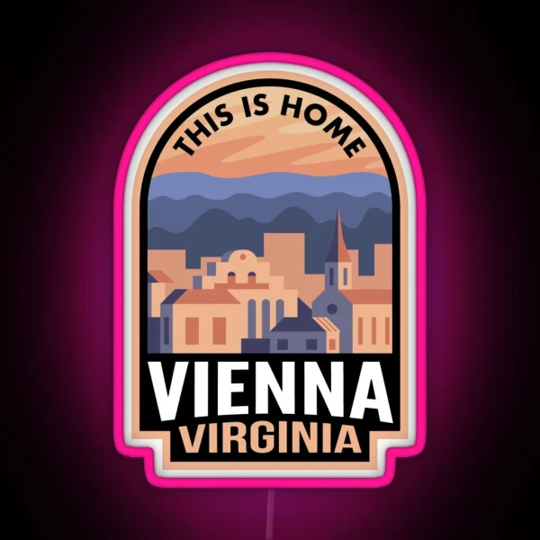 Downtown Vienna Virginia This Is Home RGB Neon Sign