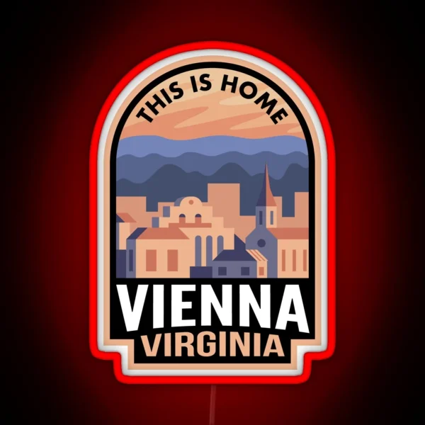Downtown Vienna Virginia This Is Home RGB Neon Sign