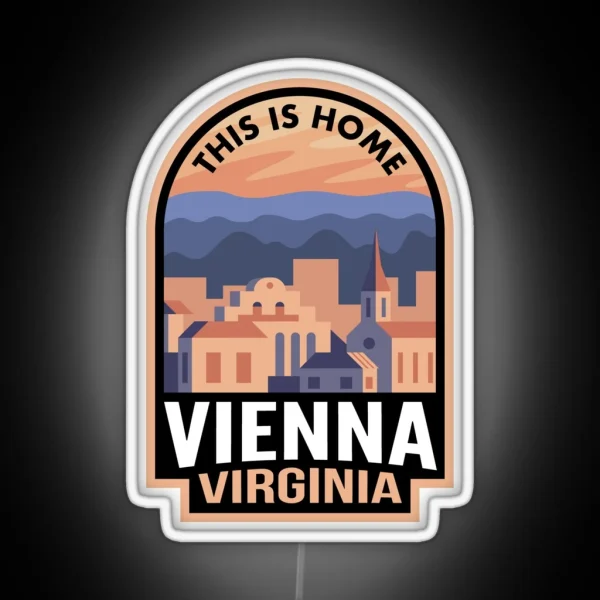Downtown Vienna Virginia This Is Home RGB Neon Sign