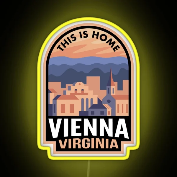 Downtown Vienna Virginia This Is Home RGB Neon Sign