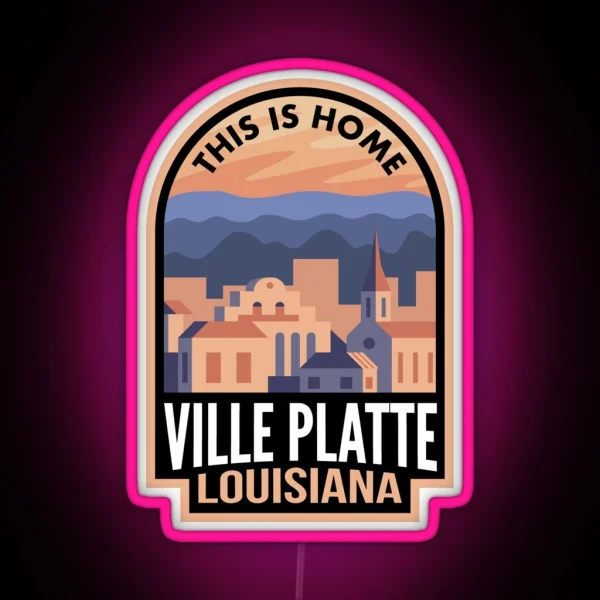 Downtown Ville Platte Louisiana This Is Home RGB Neon Sign