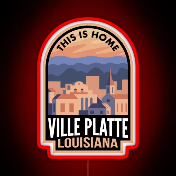 Downtown Ville Platte Louisiana This Is Home RGB Neon Sign