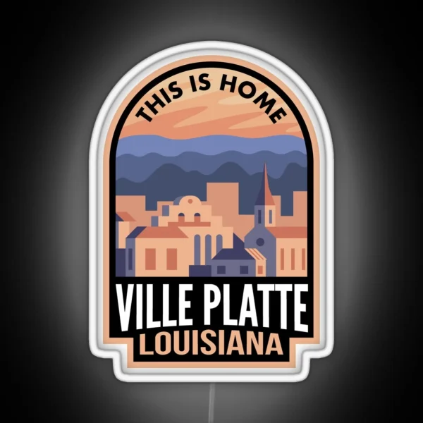 Downtown Ville Platte Louisiana This Is Home RGB Neon Sign