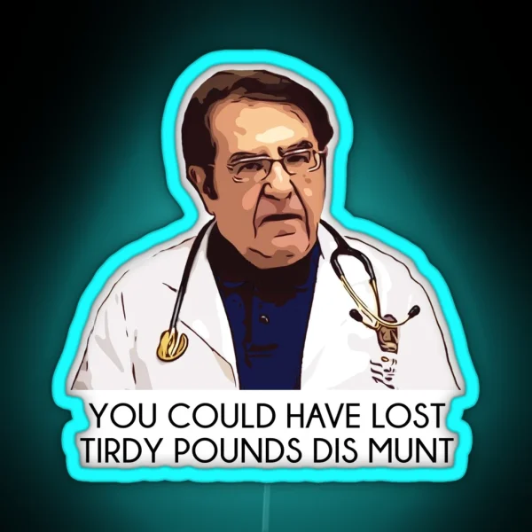 Dr Now My 600lb Life Tirdy Pound RGB Neon Sign