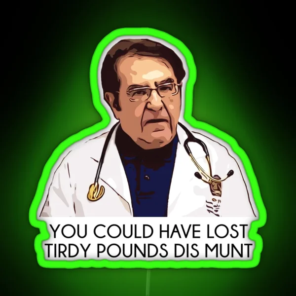 Dr Now My 600lb Life Tirdy Pound RGB Neon Sign