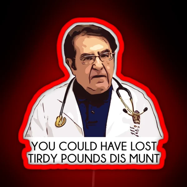 Dr Now My 600lb Life Tirdy Pound RGB Neon Sign