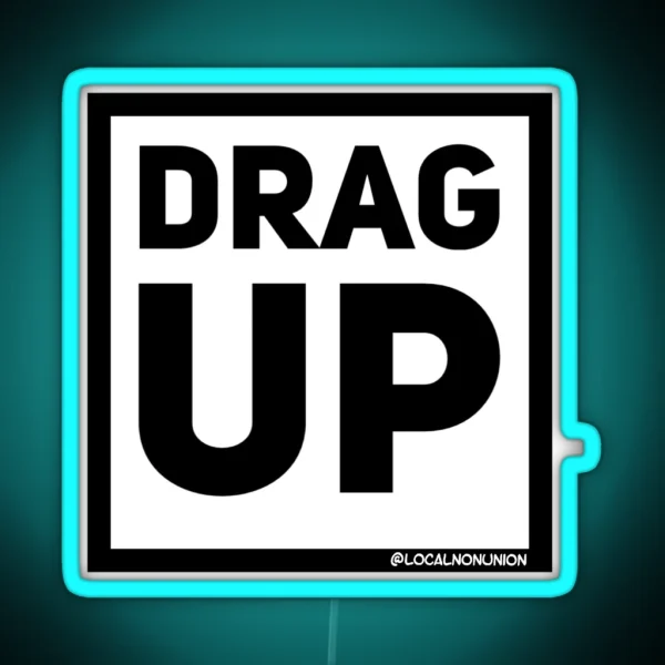 Drag Up RGB Neon Sign
