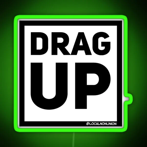 Drag Up RGB Neon Sign
