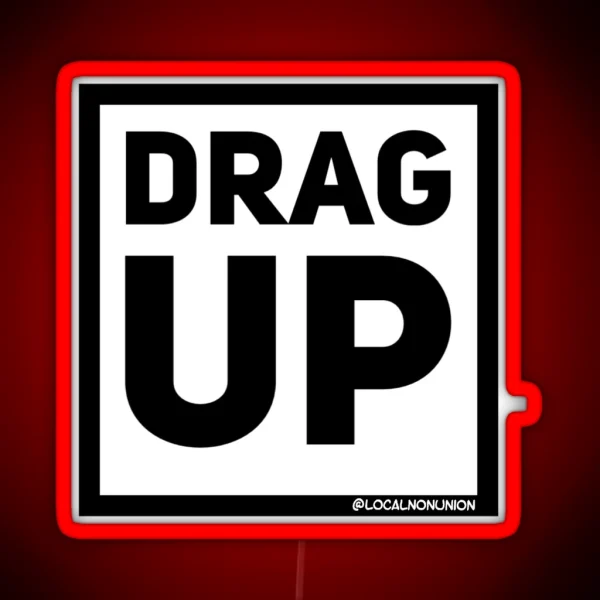 Drag Up RGB Neon Sign