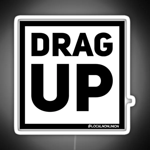 Drag Up RGB Neon Sign