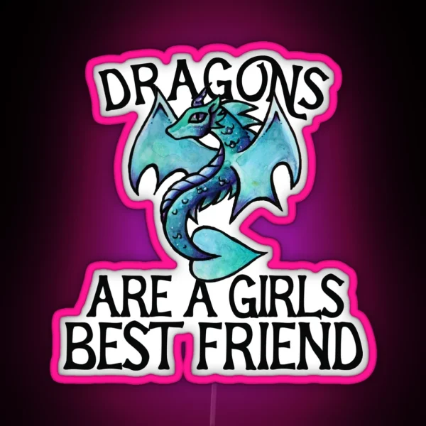 Dragons Are A Girls Best Friend RGB Neon Sign