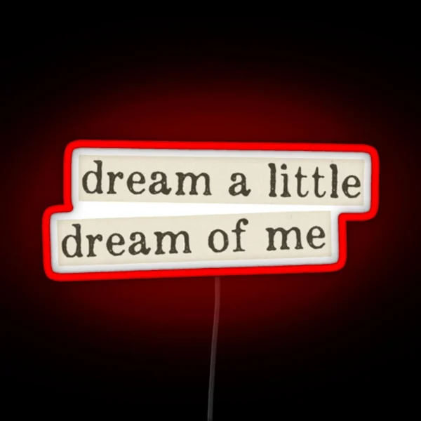 Dream A Little Dream Of Me RGB Neon Sign