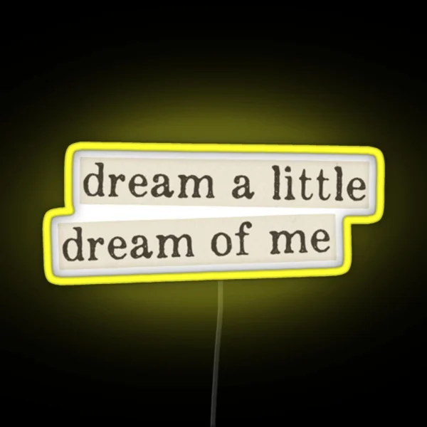 Dream A Little Dream Of Me RGB Neon Sign