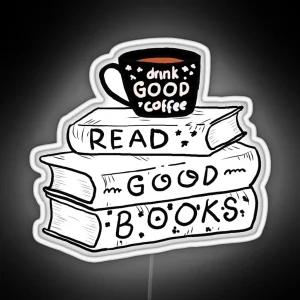 Drink Coffee And Read Good Books RGB Neon Sign