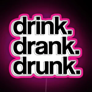 Drink Drank Drunk RGB Neon Sign