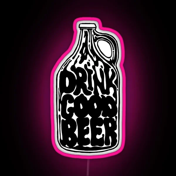 Drink Good Beer Craft Beer Art RGB Neon Sign