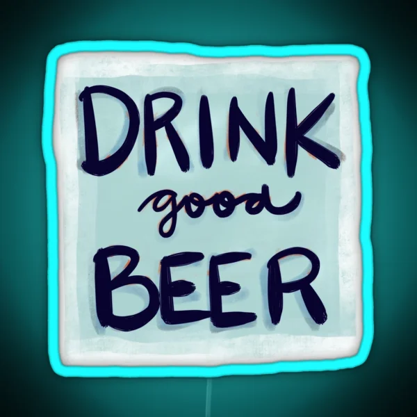 Drink Good Beer RGB Neon Sign