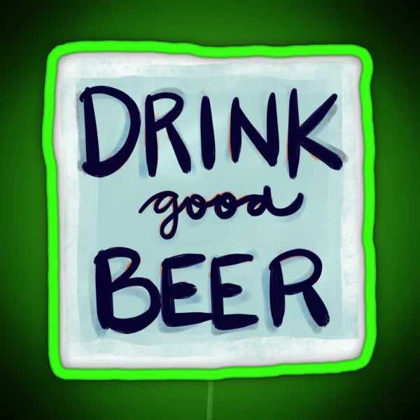 Drink Good Beer RGB Neon Sign