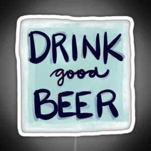 Drink Good Beer RGB Neon Sign