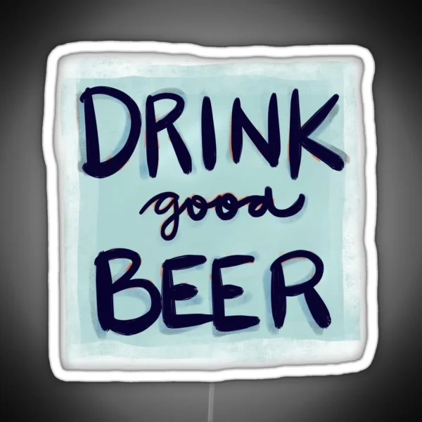 Drink Good Beer RGB Neon Sign