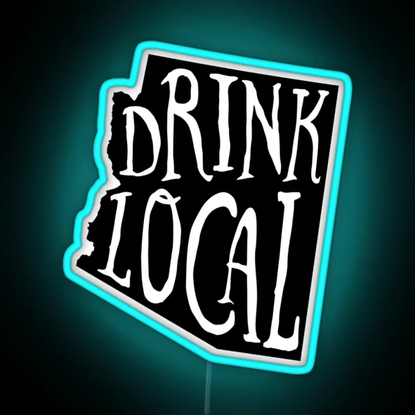 Drink Local Arizona State Outline Craft Beer RGB Neon Sign