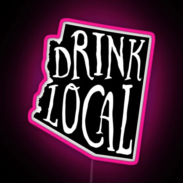 Drink Local Arizona State Outline Craft Beer RGB Neon Sign
