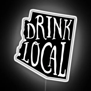 Drink Local Arizona State Outline Craft Beer RGB Neon Sign