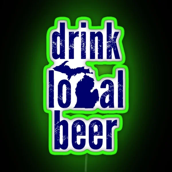 Drink Local Beer MI RGB Neon Sign
