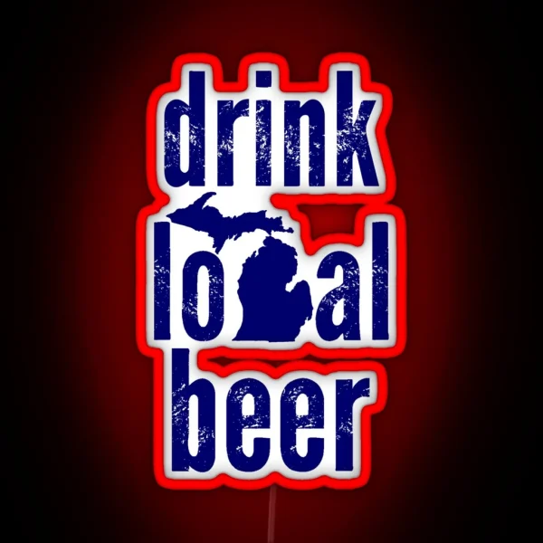 Drink Local Beer MI RGB Neon Sign