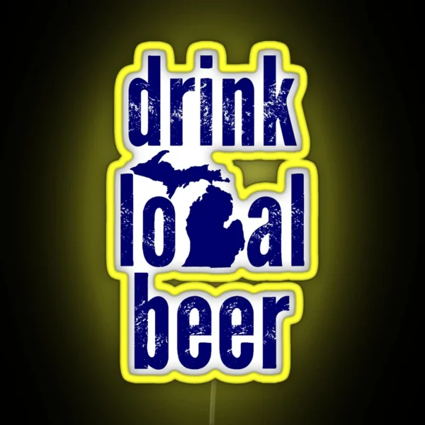 Drink Local Beer MI RGB Neon Sign