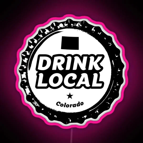 Drink Local Colorado Craft Beer Bottle Cap RGB Neon Sign