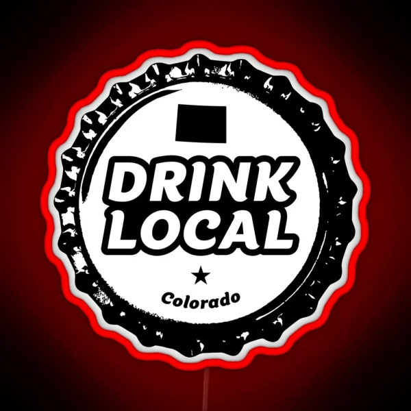 Drink Local Colorado Craft Beer Bottle Cap RGB Neon Sign