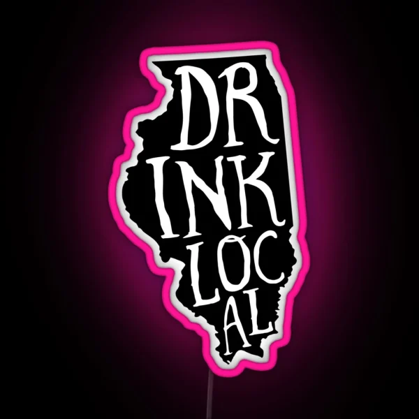 Drink Local Illinois State Outline Craft Beer RGB Neon Sign