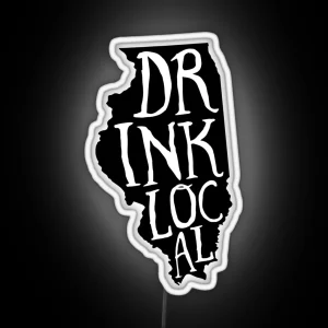 Drink Local Illinois State Outline Craft Beer RGB Neon Sign