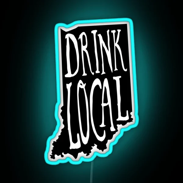 Drink Local Indiana State Outline Craft Beer RGB Neon Sign