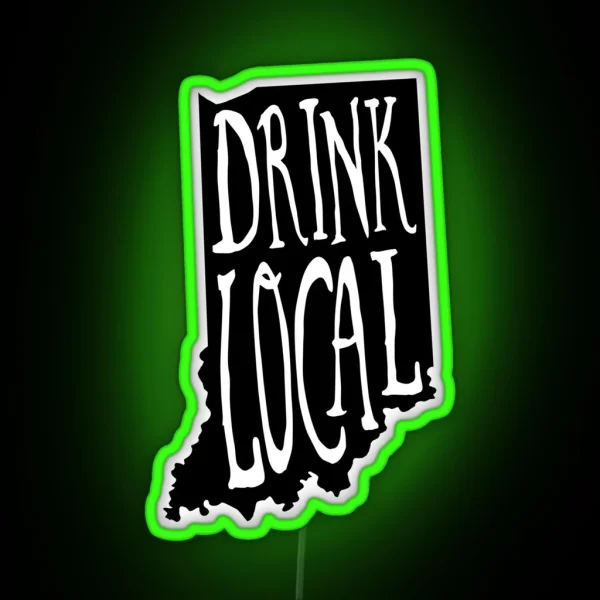 Drink Local Indiana State Outline Craft Beer RGB Neon Sign