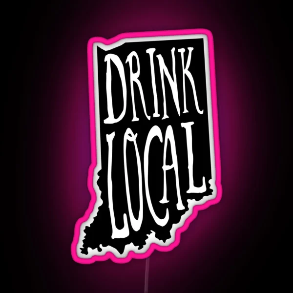 Drink Local Indiana State Outline Craft Beer RGB Neon Sign