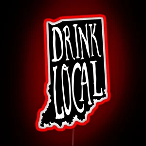 Drink Local Indiana State Outline Craft Beer RGB Neon Sign