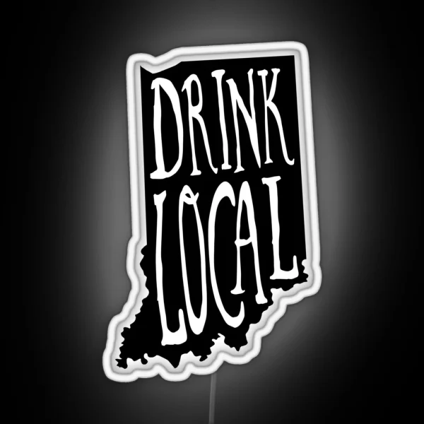 Drink Local Indiana State Outline Craft Beer RGB Neon Sign