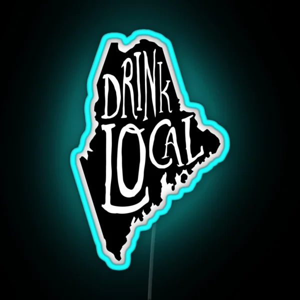 Drink Local Maine State Outline Craft Beer RGB Neon Sign