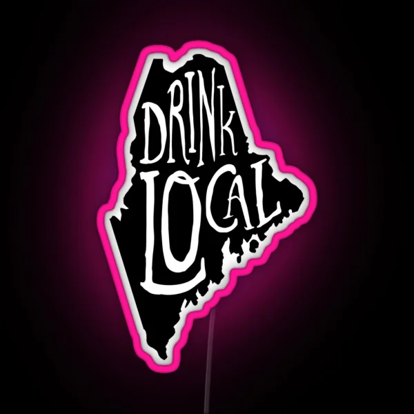 Drink Local Maine State Outline Craft Beer RGB Neon Sign