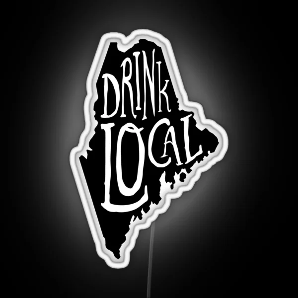 Drink Local Maine State Outline Craft Beer RGB Neon Sign