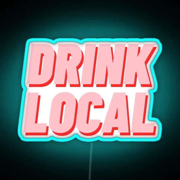 Drink Local RGB Neon Sign