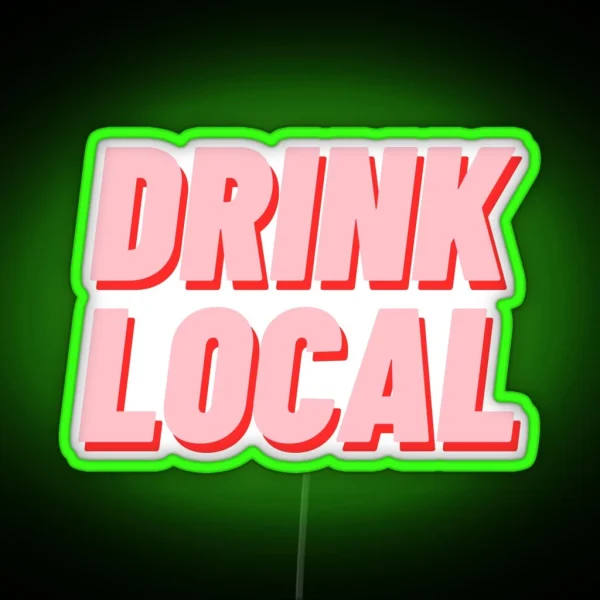 Drink Local RGB Neon Sign