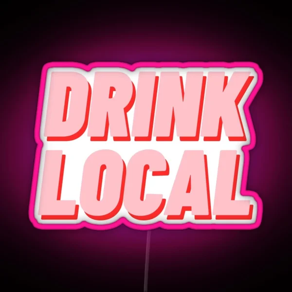 Drink Local RGB Neon Sign