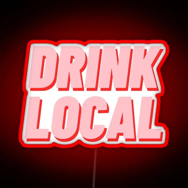 Drink Local RGB Neon Sign